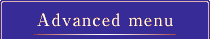 Advanced menu